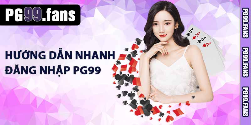 Đăng Nhập PG99 – Mở Cửa Thế Giới Cá Cược Đẳng Cấp 2025 1 Hướng dẫn nhanh đăng nhập PG99